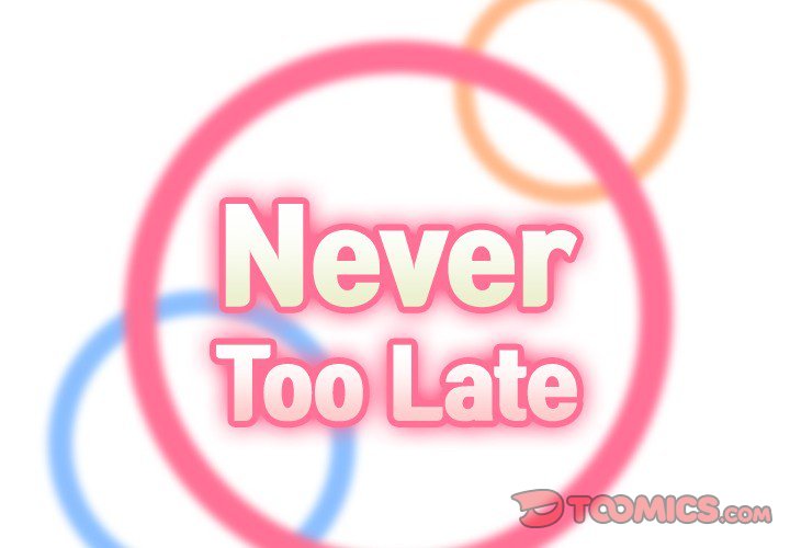 Never Too Late Chapter 72 - Page 2