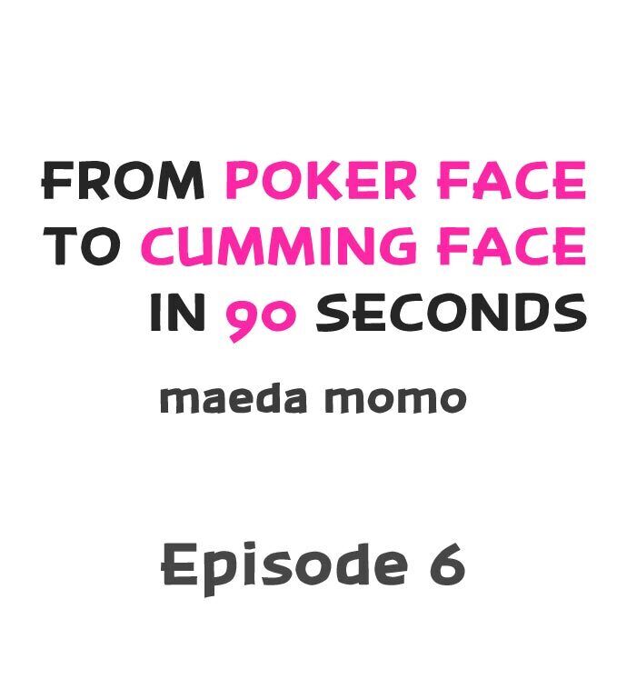 From Poker Face to Cumming Face in 90 Seconds Chapter 6 - Page 1