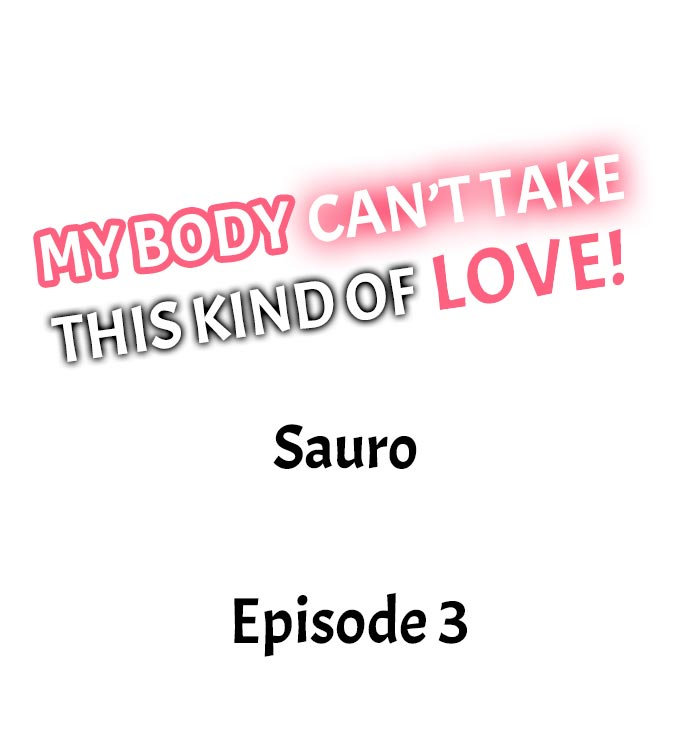 My Body Can’t Take This Kind of Love Chapter 3 - Page 1