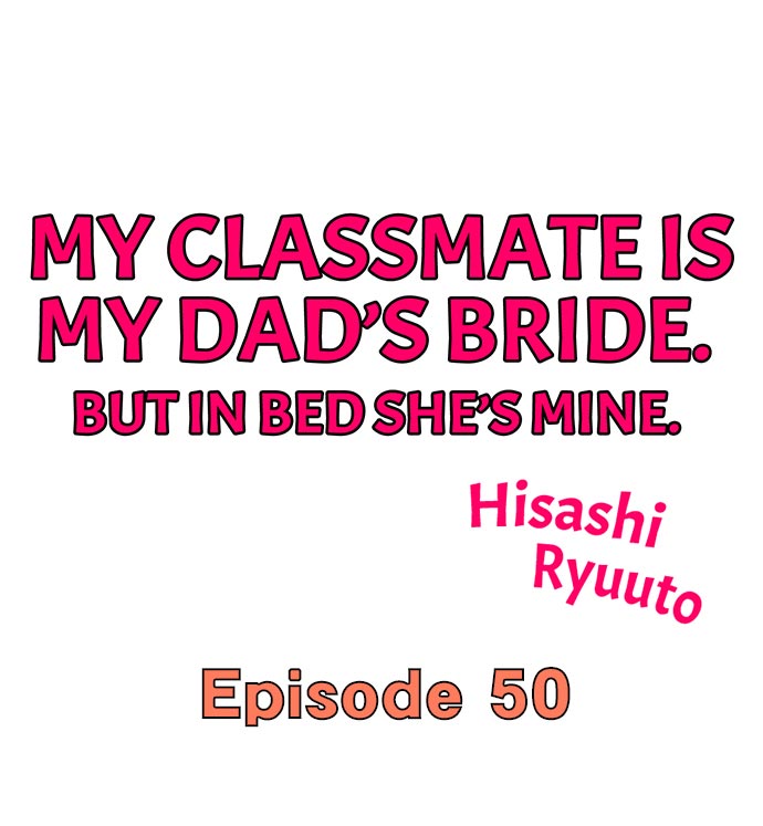 My Classmate is My Dad’s Bride, But in Bed She’s Mine Chapter 50 - Page 1