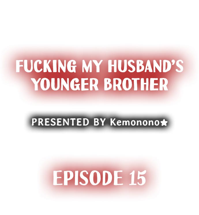 Fucking My Husband’s Younger Brother Chapter 15 - Page 1