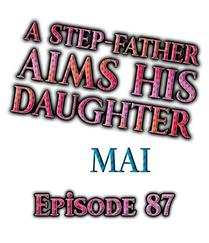 A Step-Father Aims His Daughter Chapter 87 - Page 1