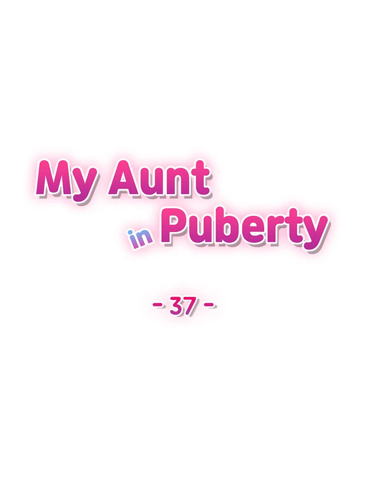 My Aunt in Puberty Chapter 37 - Page 6