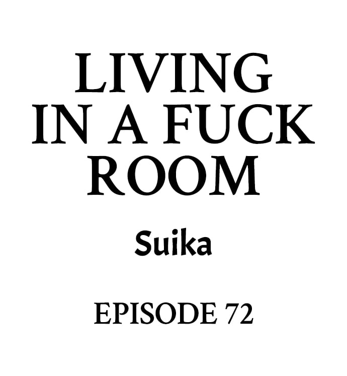 Living in a Fuck Room Chapter 72 - Page 1